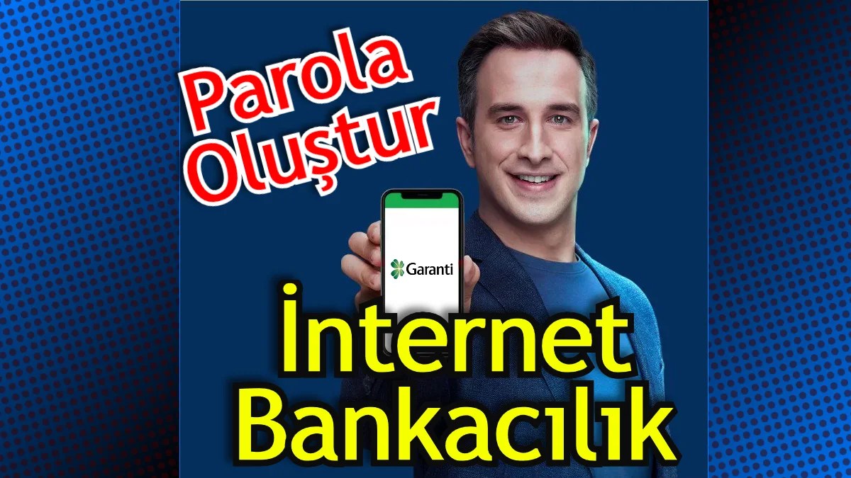 Garanti Mobil Şifre Alma Garanti Bankacılığı Şifre alma