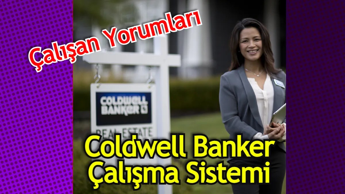 Coldwell Banker Nedir, Çalışma Sistemi Maaş ve Prim Ücretleri Teknoloji