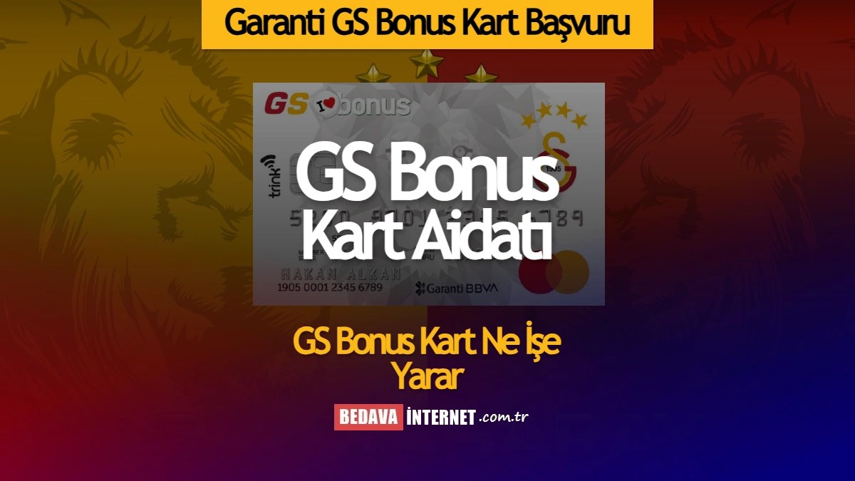 Garanti GS Bonus Kart Başvuru, Aidatı Kart Limiti Ne Kadar Yaşam