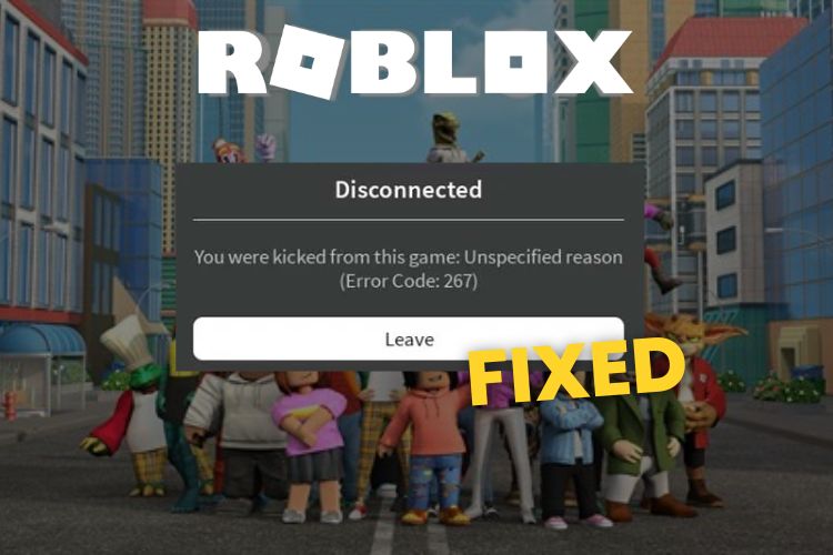 How to Fix Roblox Error Code 267 (6 Methods) Beebom