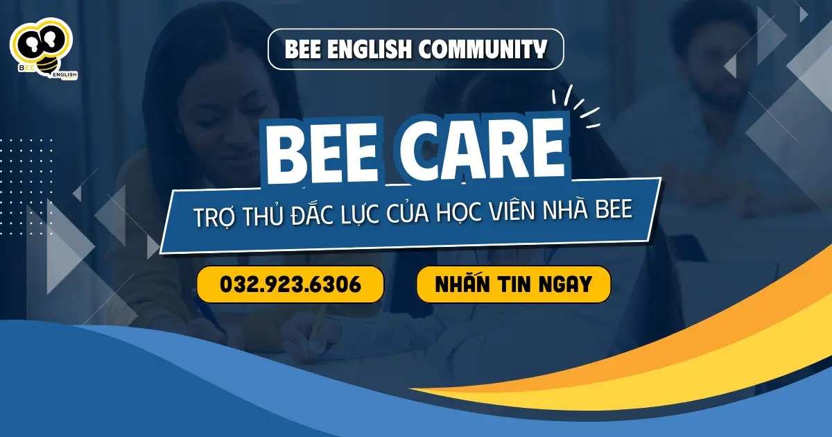 BEE CARE TRỢ THỦ ĐẮC LỰC CỦA HỌC VIÊN NHÀ BEE