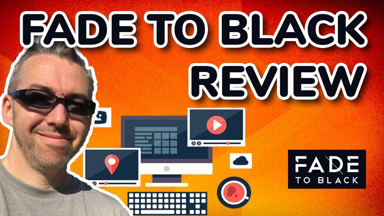 Fade to Black Review Get top level video creation training