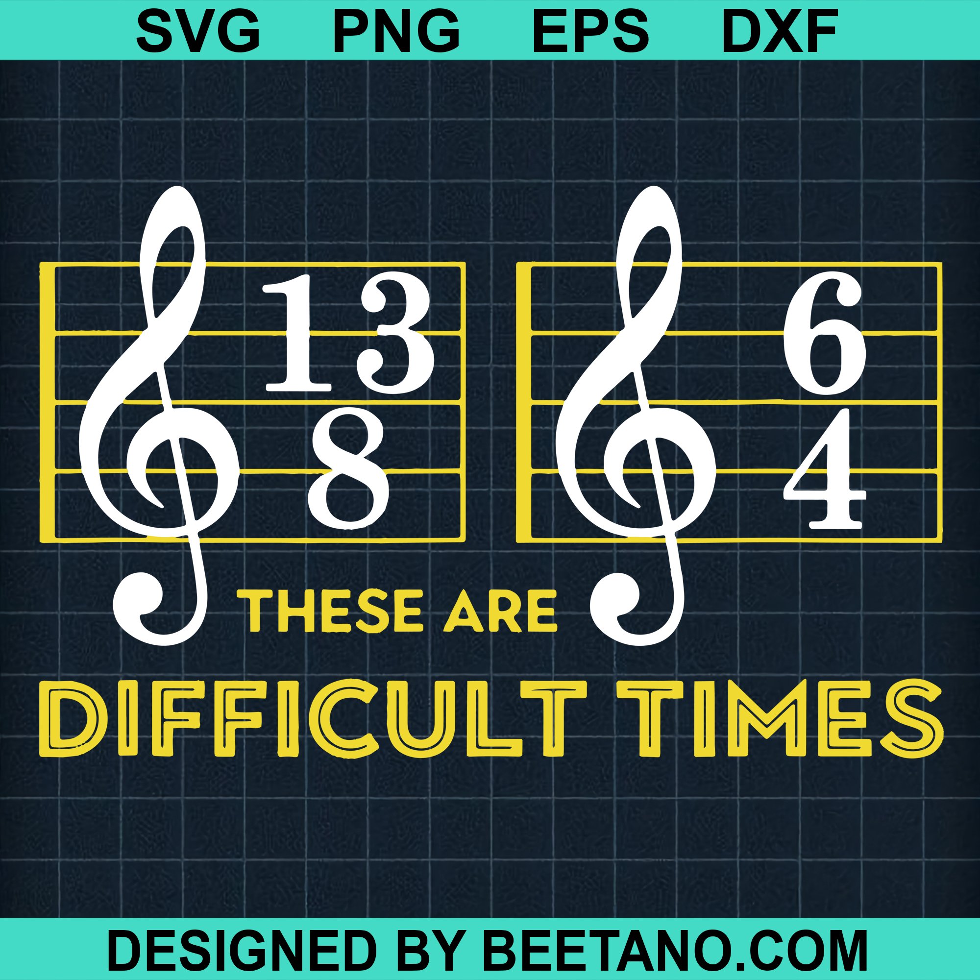 These Are Difficult Times Music Cutting Handmade Files For Cricut, SVG