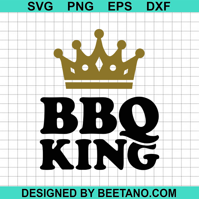 BBQ King SVG, BBQ King With Crown SVG, King Of BBQ SVG