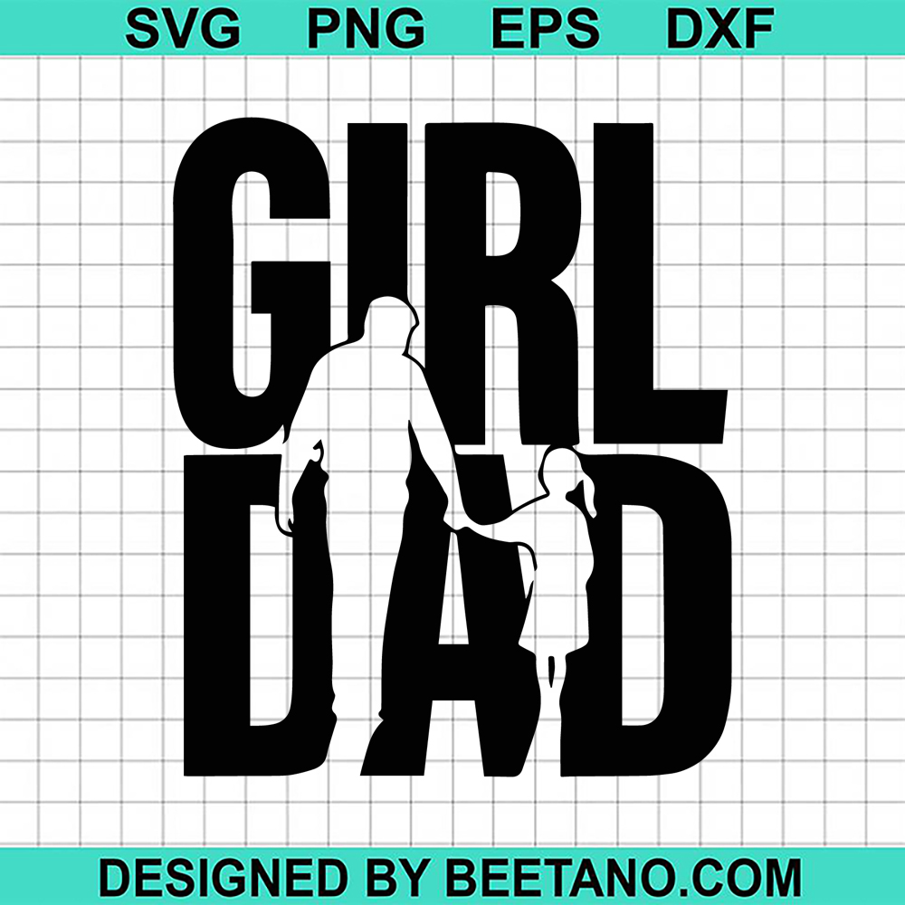 Girl Dad SVG, Father's Day SVG, Father And Daughter SVG