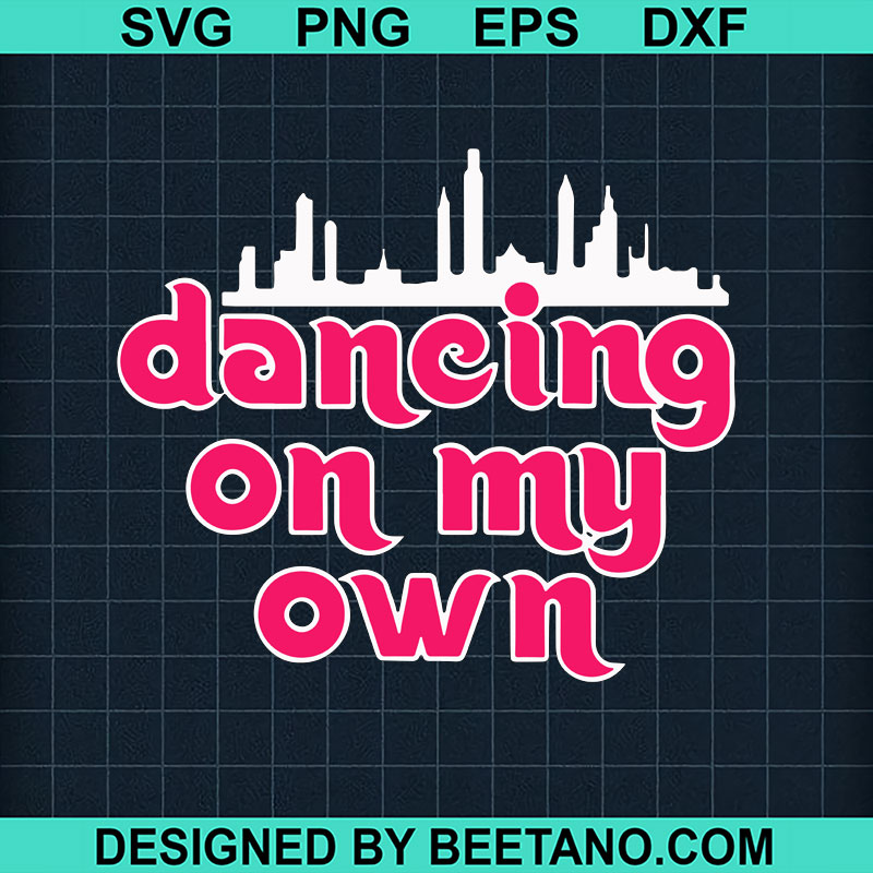 Dancing On My Own Philadelphia SVG, Dancing on my own SVG, Philadelphia