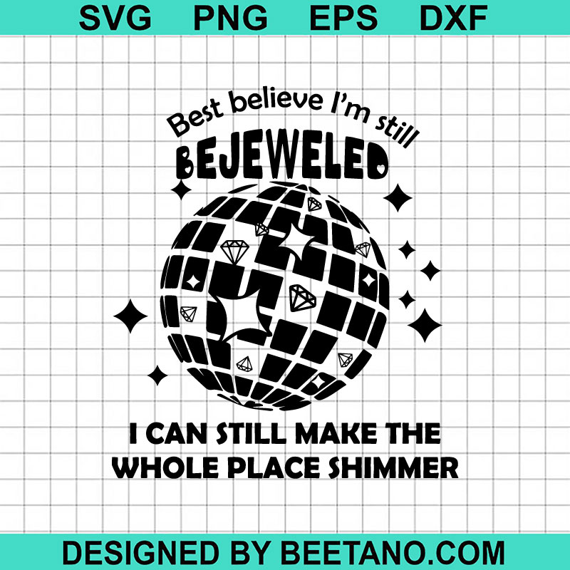 Best Believe I'm Still Bejeweled SVG, Taylor Swift SVG, Midnights Album SVG