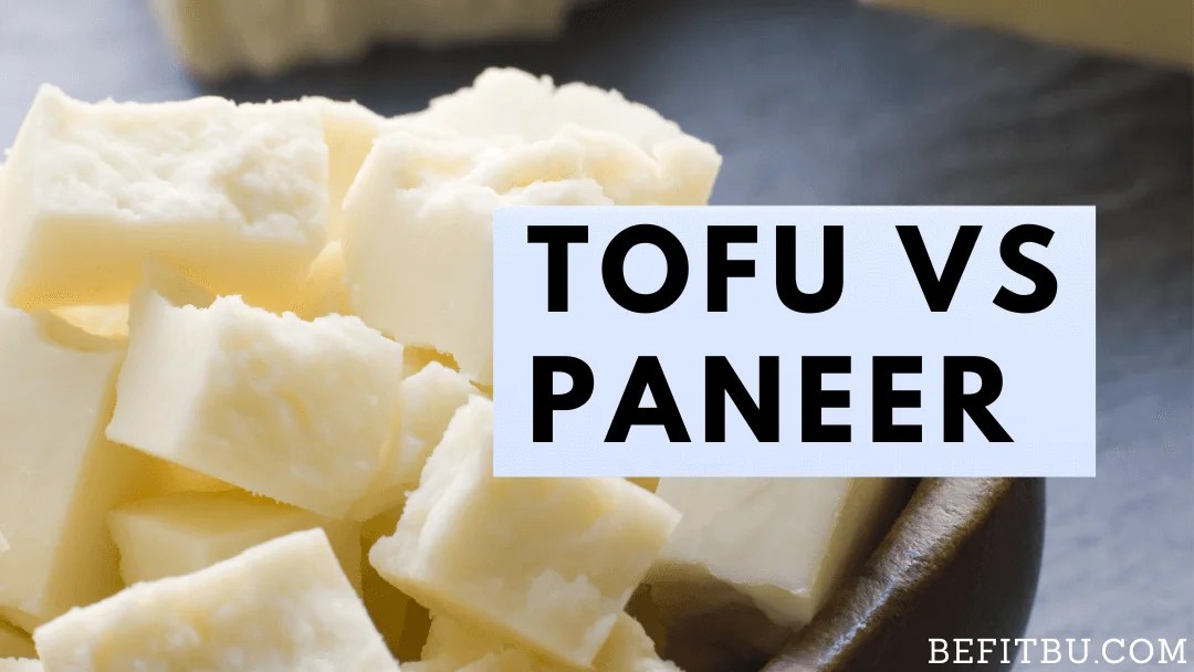 Tofu Vs Paneer Discovering The Extraordinary Differences