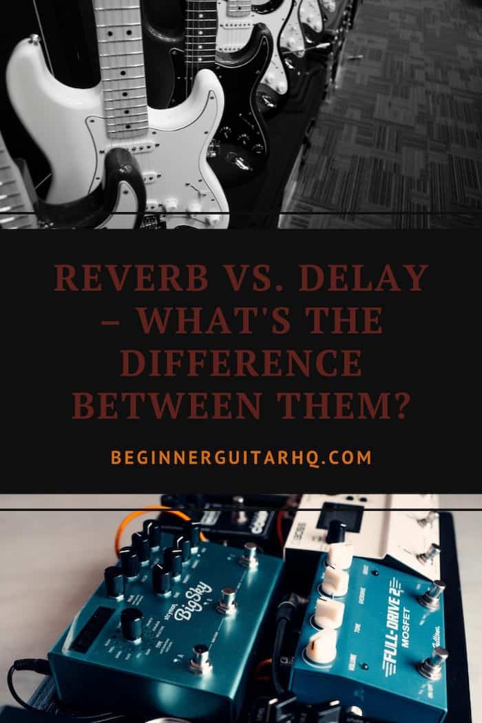 Reverb vs. Delay What’s the Difference Between Them? Beginner Guitar HQ