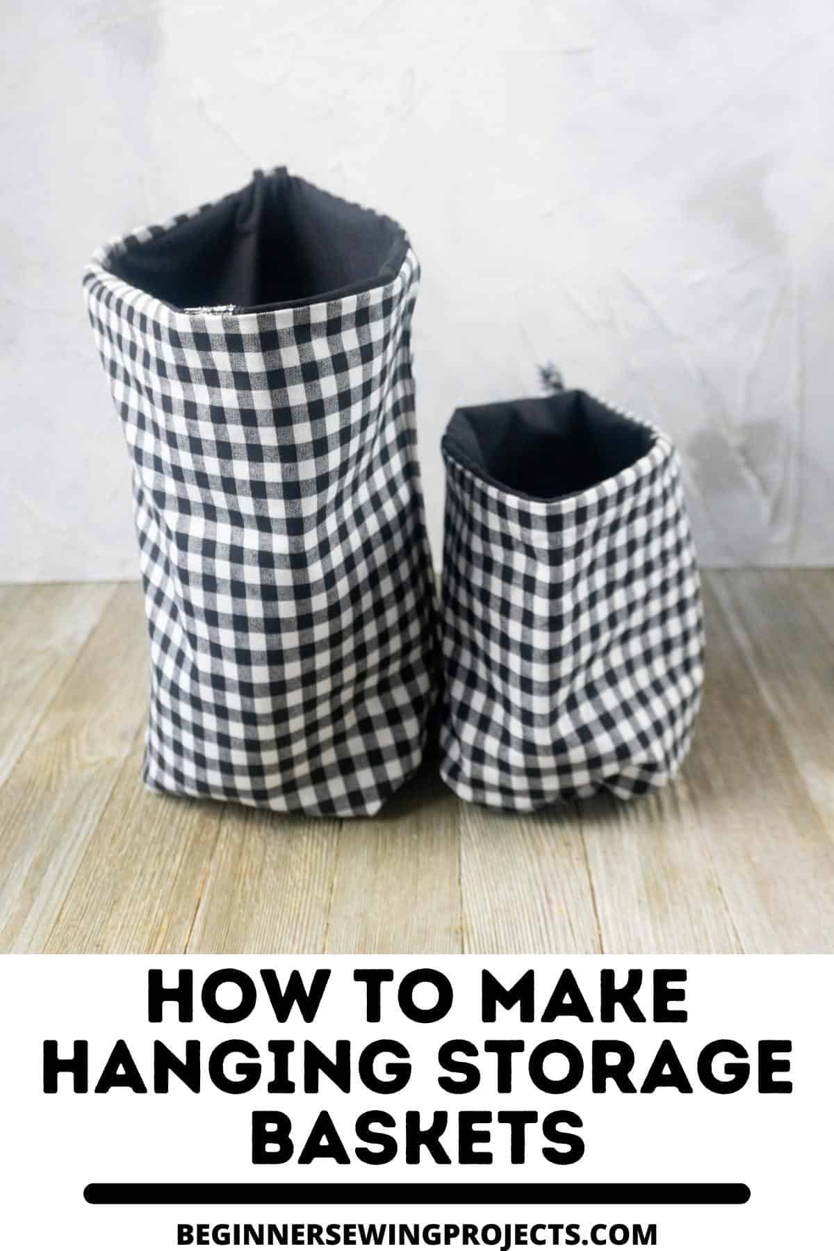 How To Make Hanging Storage Baskets Beginner Sewing Projects