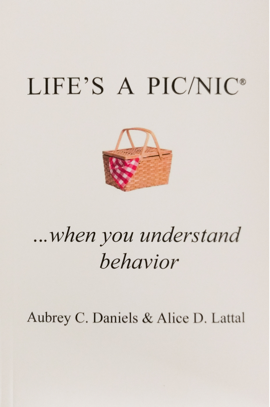 Life’s a PIC/NIC …when you understand behavior Cambridge Center for Behavioral Studies