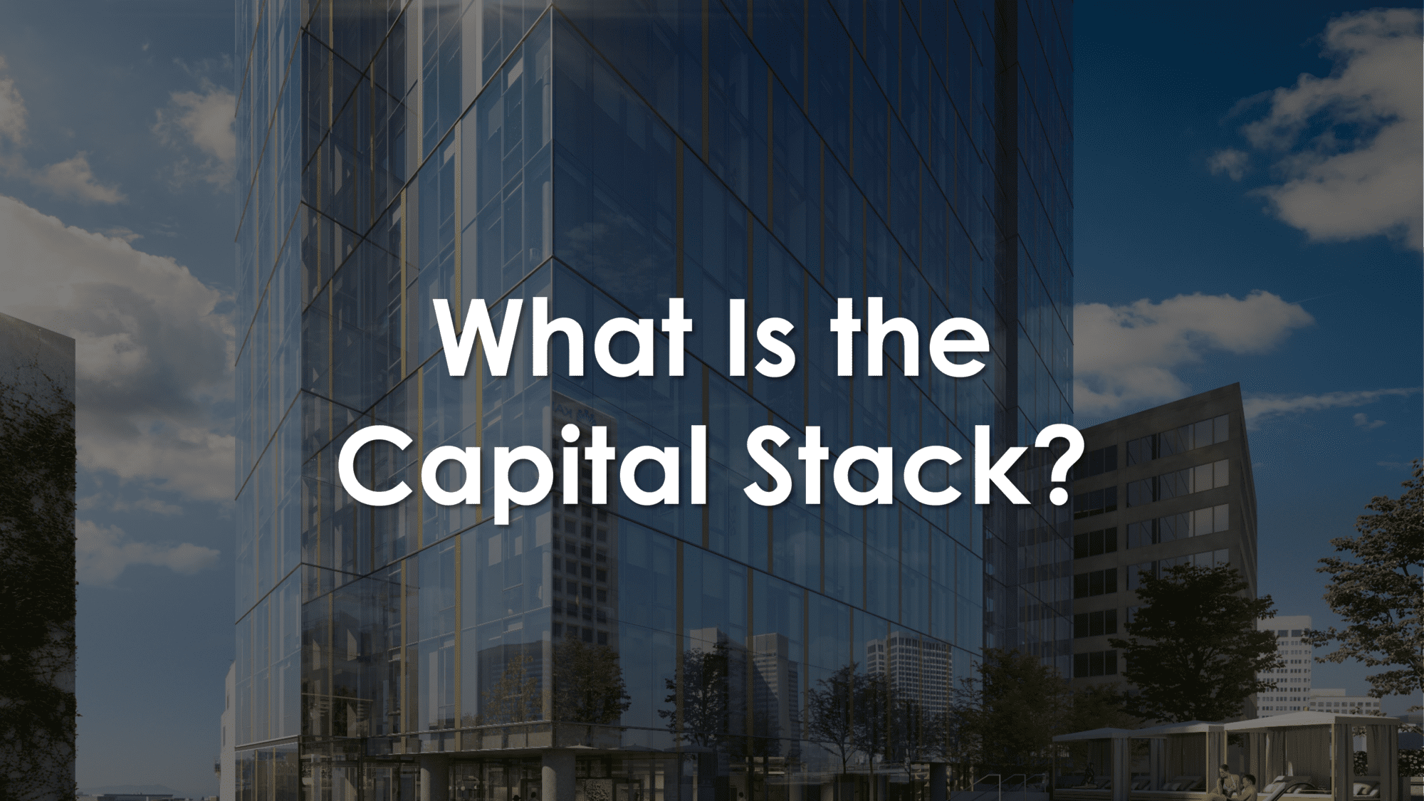 What is the Capital Stack? Behring Companies