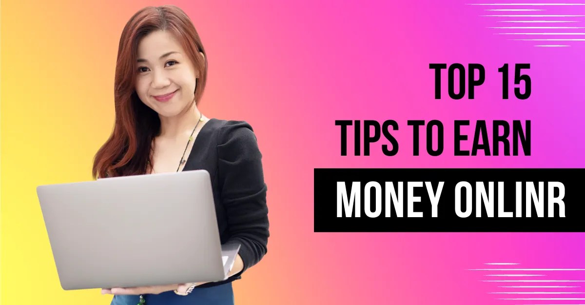 Top 15 Ways to Earn Money Online Offline and at Home