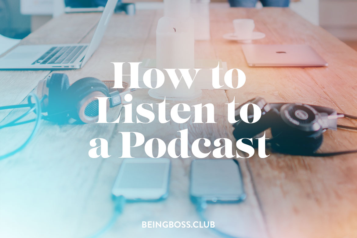 So You're Thinking About Starting a Podcast Being Boss