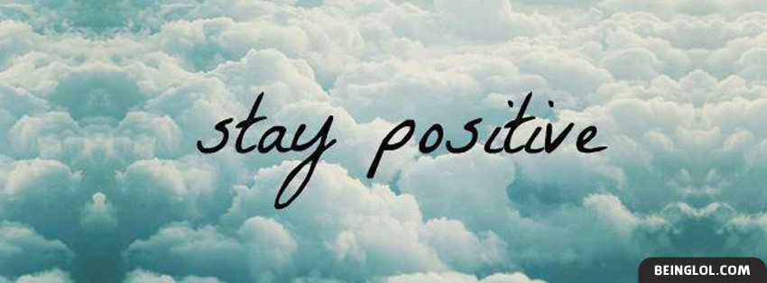 Stay Positive Facebook Cover timeline banner photo for fb 1060