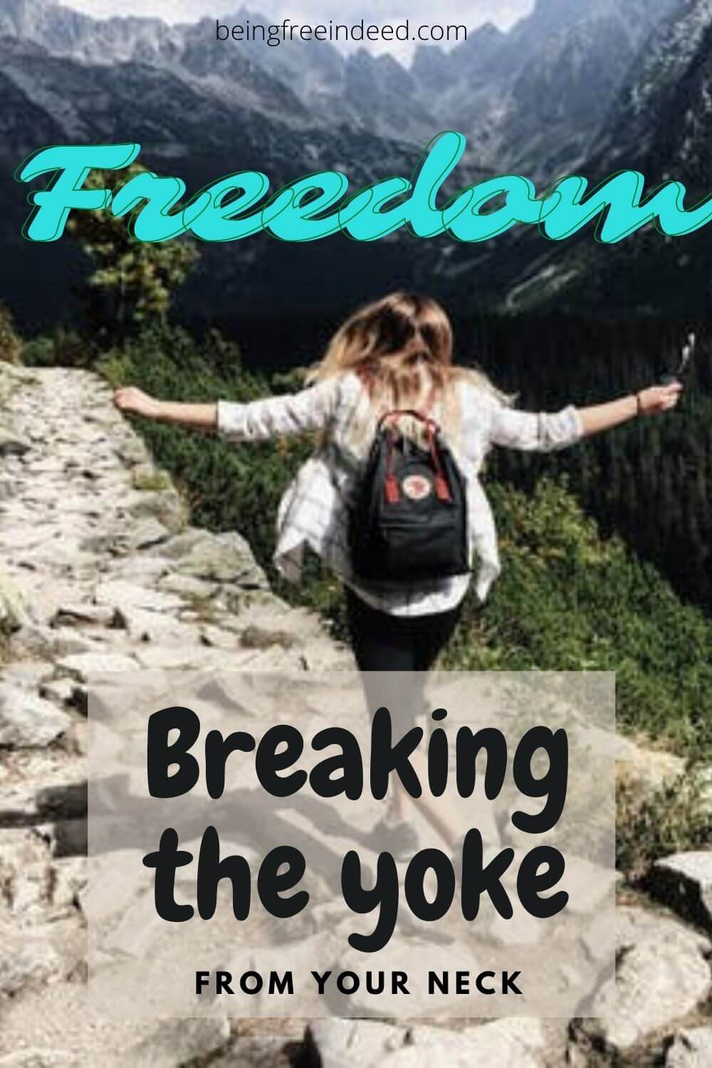 Breaking The Yoke From Your Neck BEING FREE INDEED