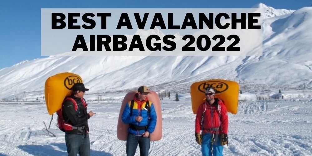 Best Avalanche Airbags 2022 Reviews, Buying Guide & More