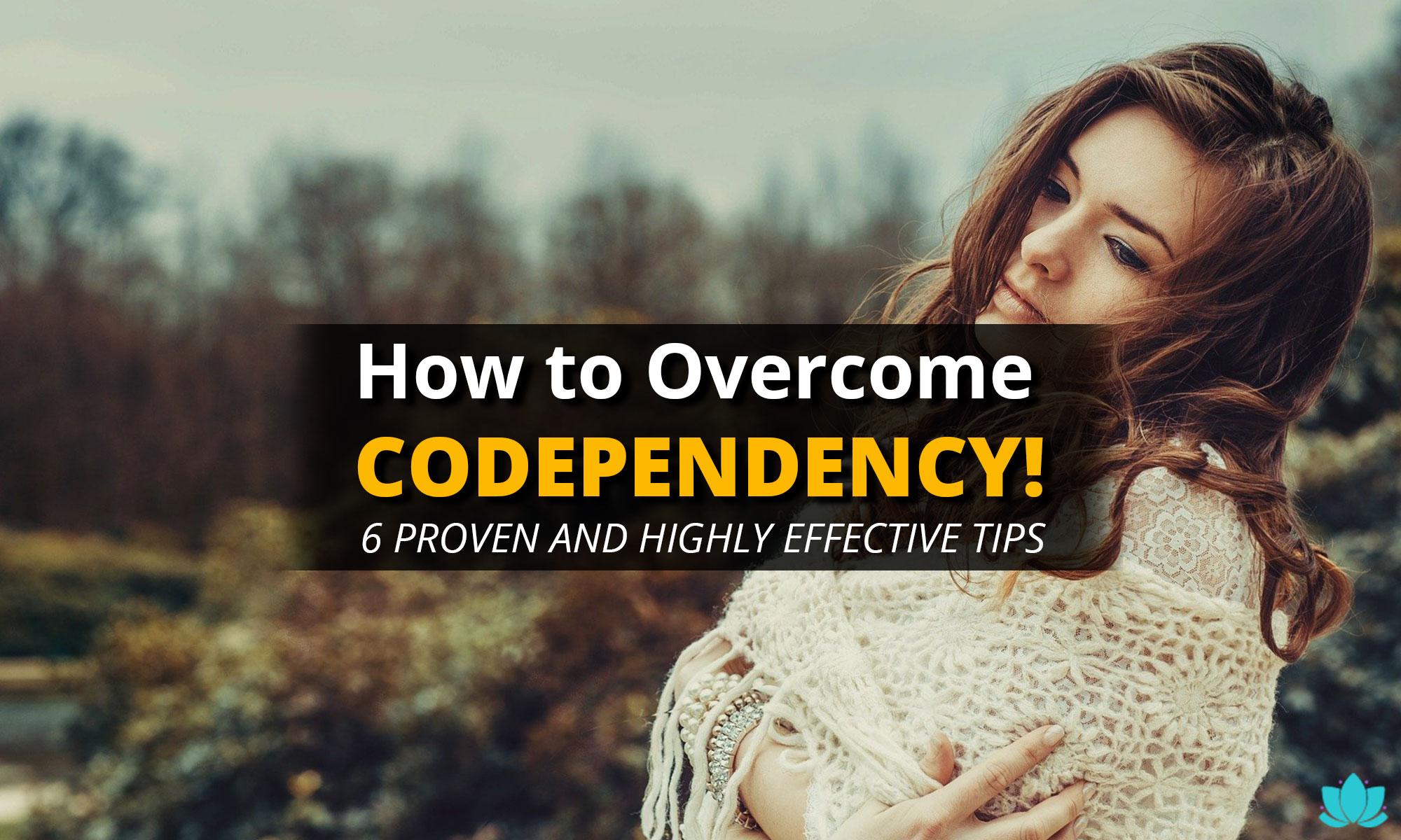 How to Codependency 6 Proven & Highly Effective Steps