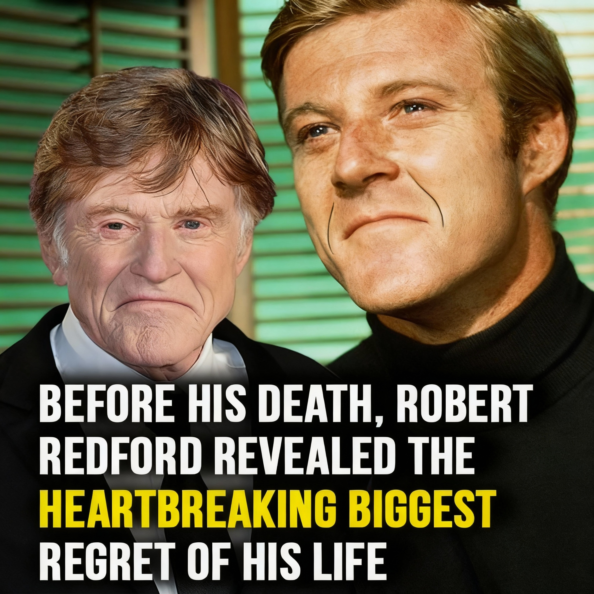 Robert Redford’s Heartbreaking Regret BeInspireDaily