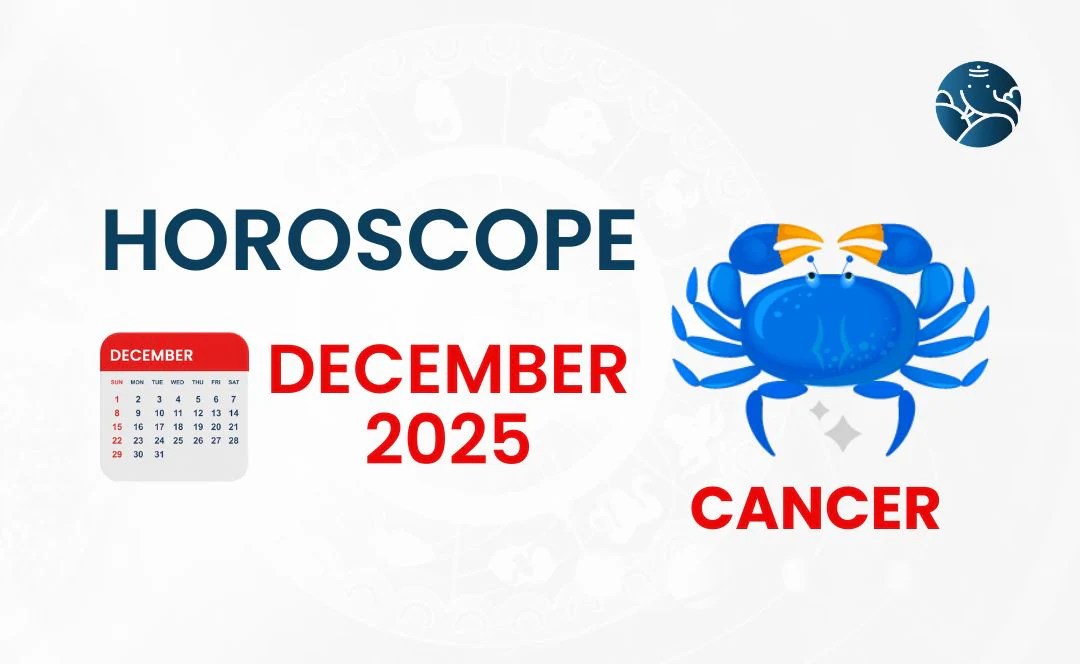 Cancer December 2025 Horoscope Astrological Guide