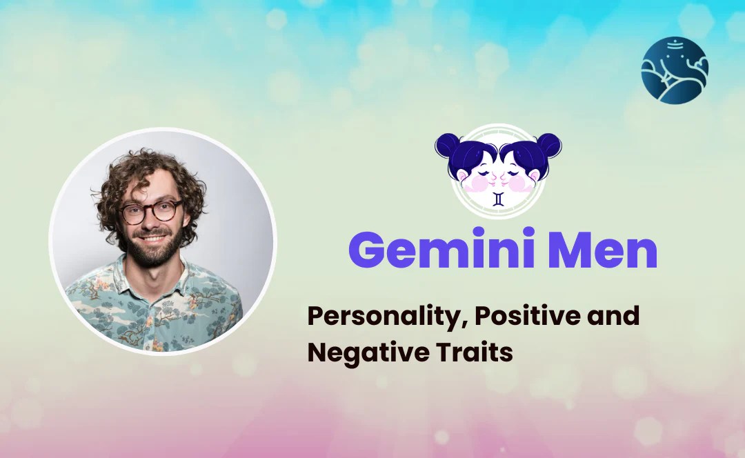 Gemini Men Personality, Positive and Negative Traits Bejan Daruwalla