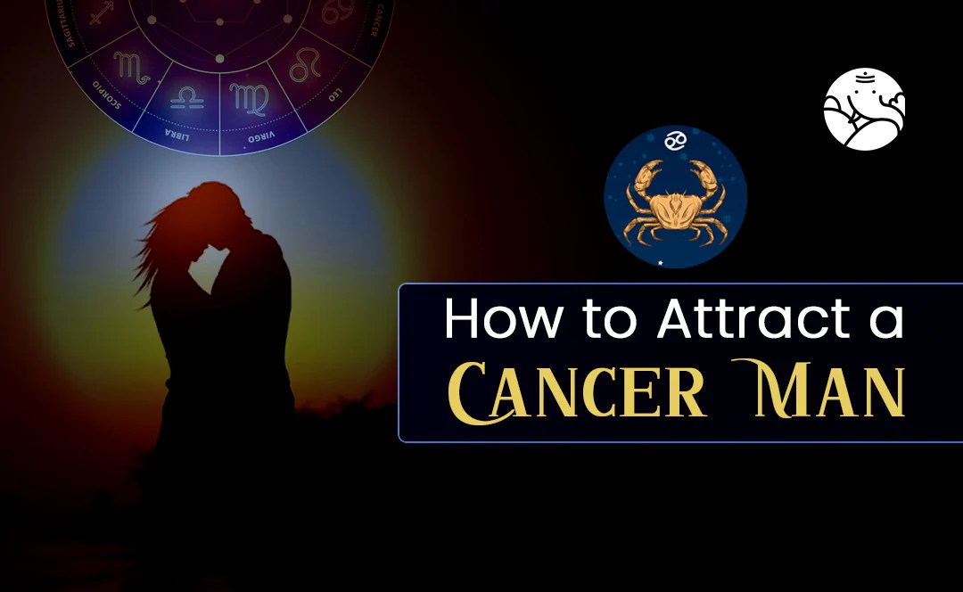 How to Attract a Cancer Man Bejan Daruwalla
