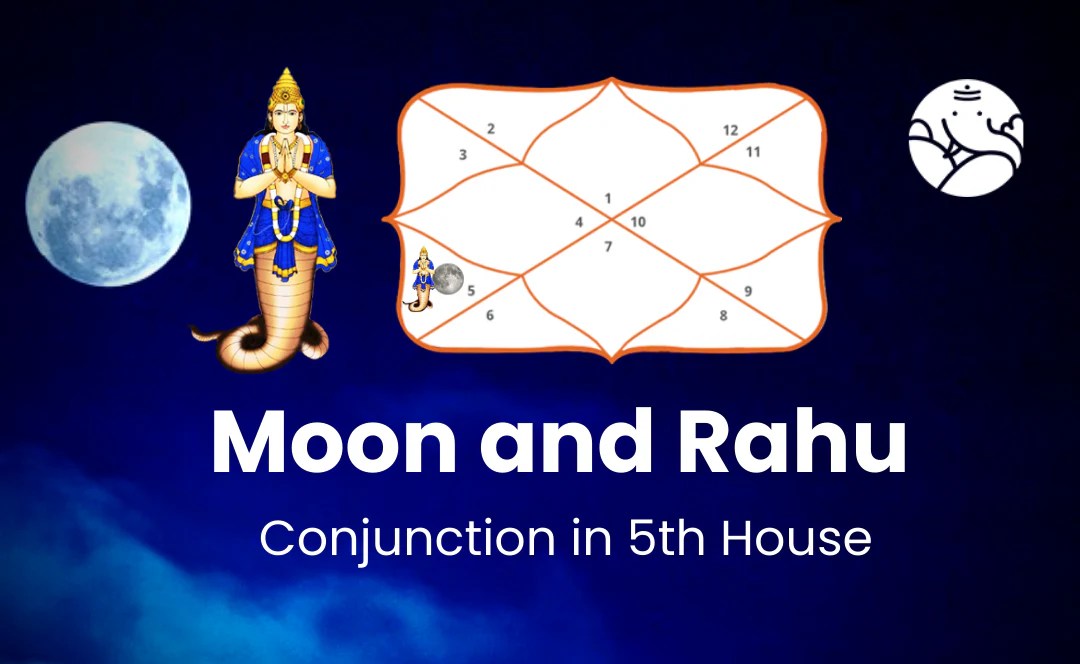 Moon and Rahu Conjunction in 5th House Bejan Daruwalla
