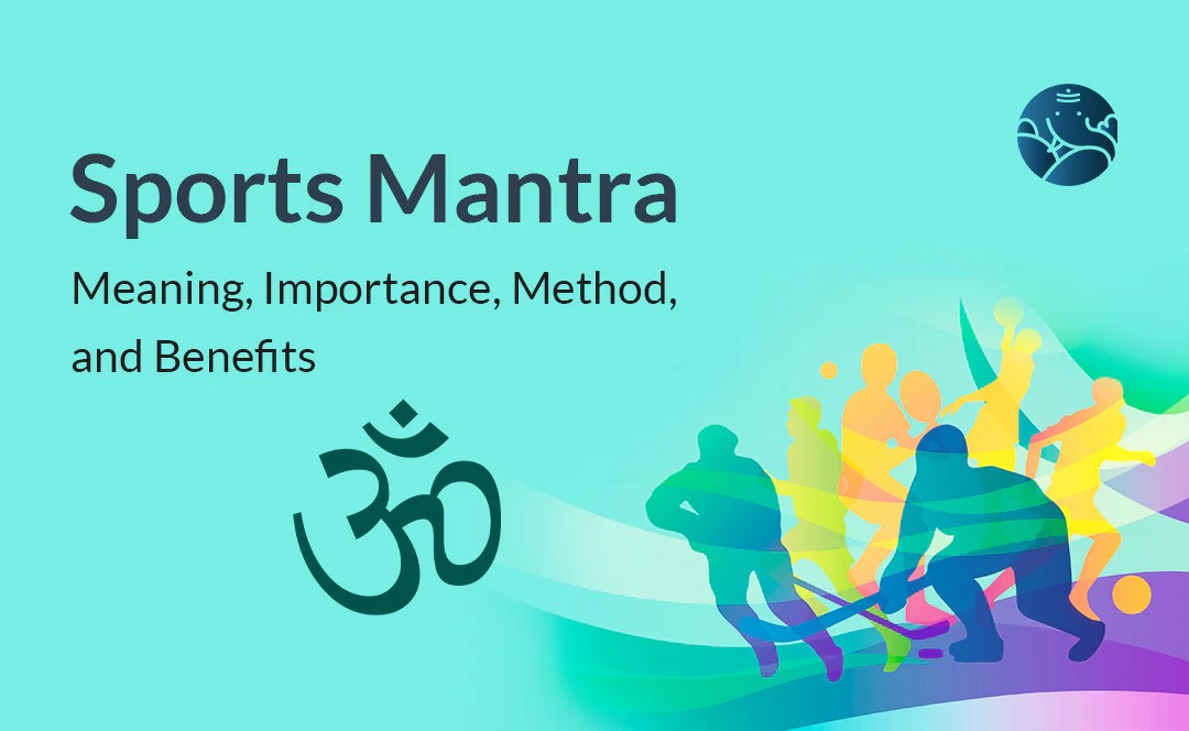 Sports Mantra Meaning, Importance, Method, and Benefits Bejan Daruwalla