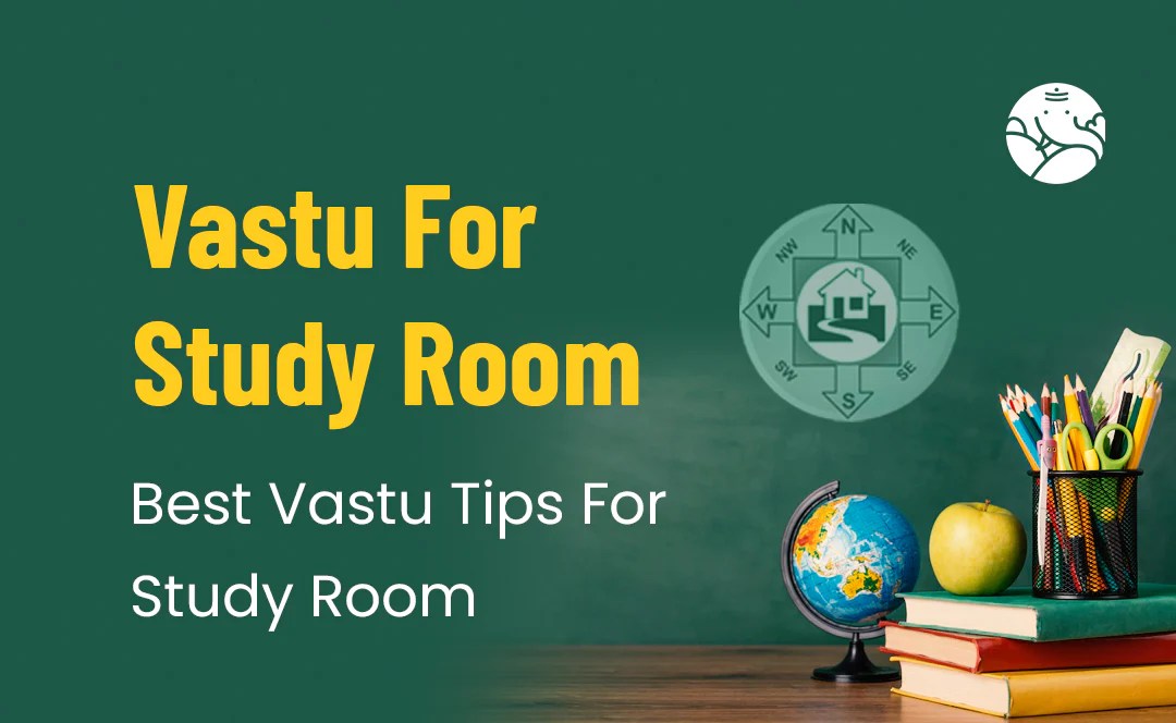 Vastu For Study Room Best Vastu Tips For Study Room Bejan Daruwalla
