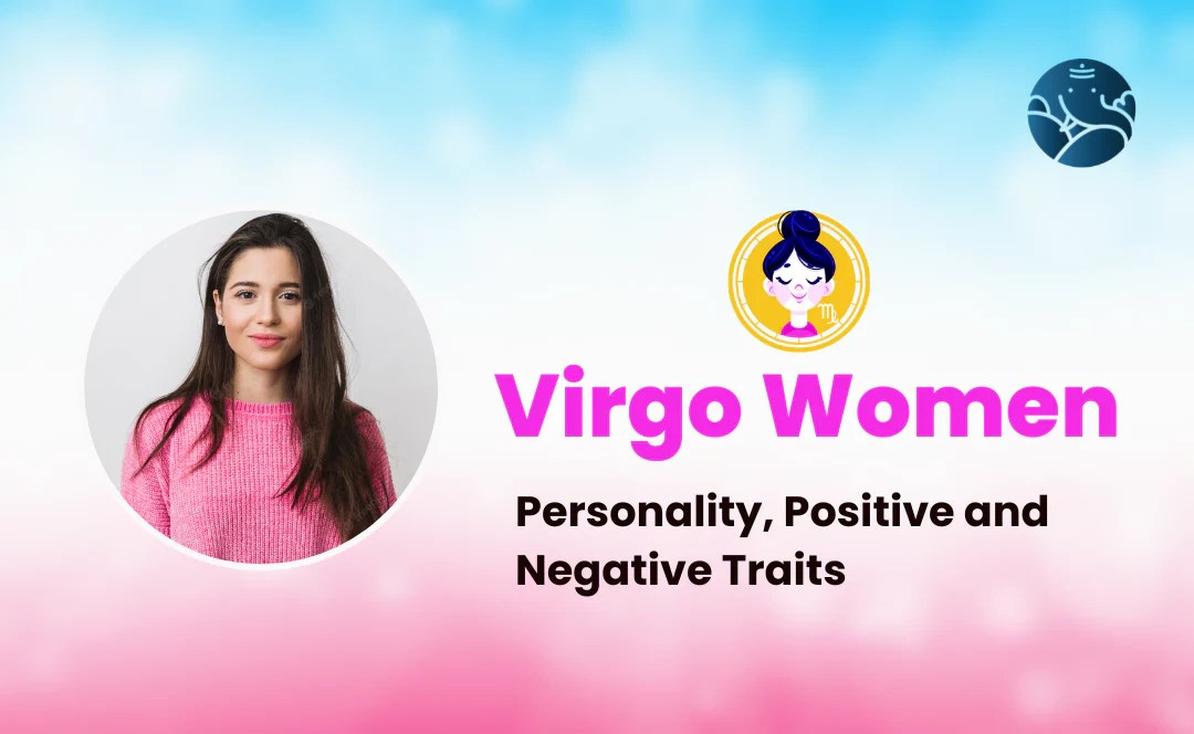 Virgo Women Personality, Positive and Negative Traits Bejan Daruwalla