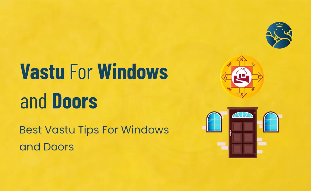 Vastu For Windows And Doors Best Vastu Tips For Windows And Doors