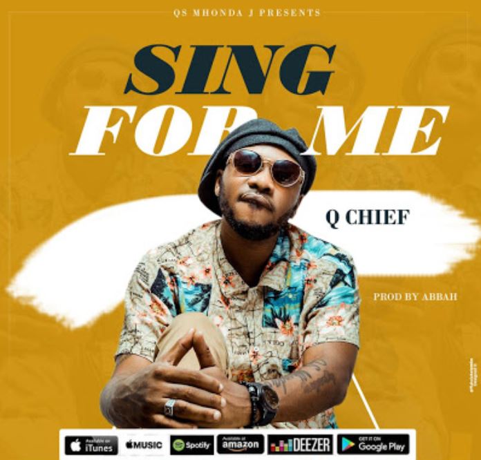 New AUDIO Q chief Sing For Me Download