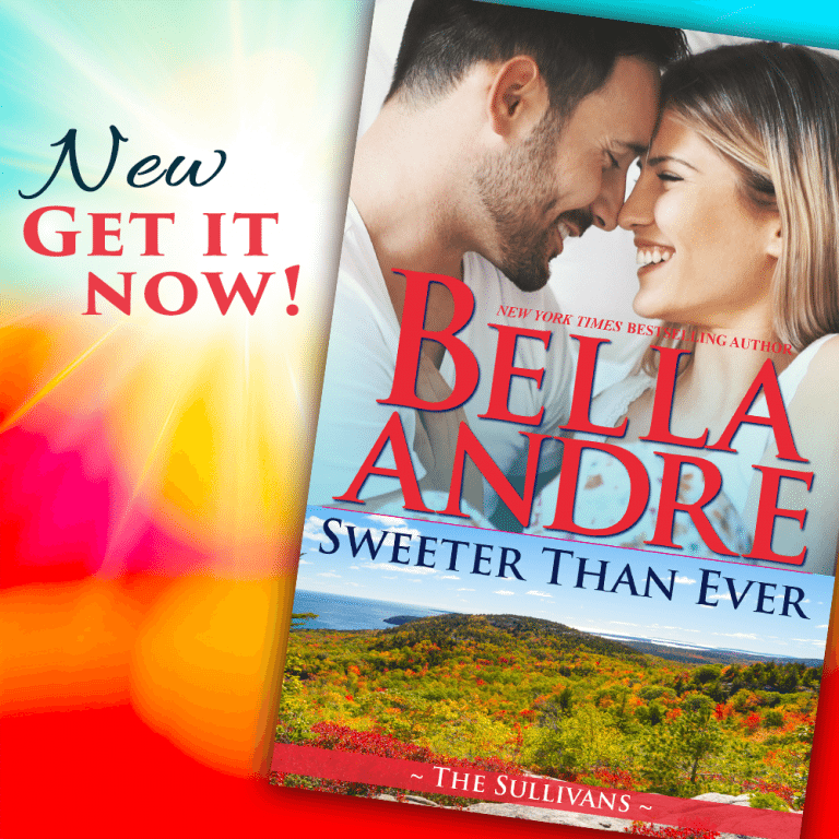 SWEETER THAN EVER is here! Bella Andre