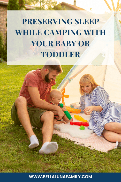 Preserving Sleep While Camping with Your Baby Child Sleep Consultant