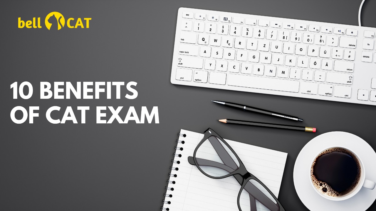 10 Benefits Of Cat Exam BellCAT