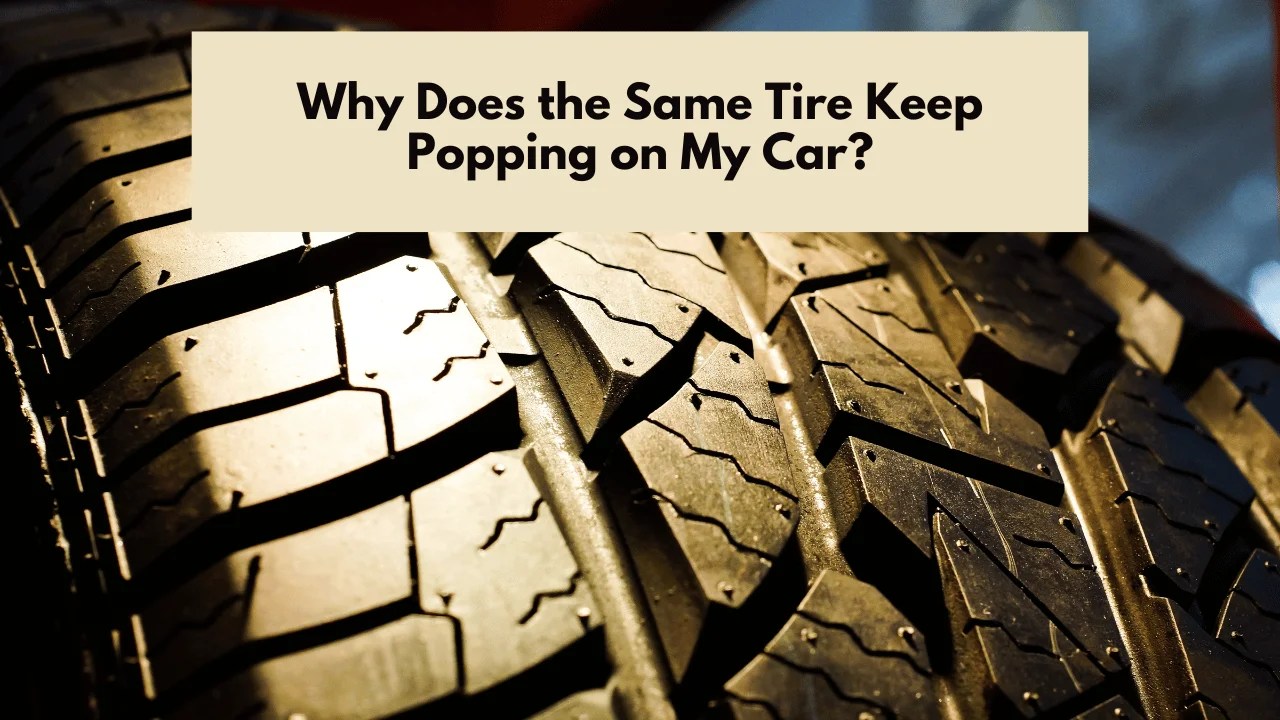 Why Does the Same Tire Keep Popping on My Car? Bell Engineering