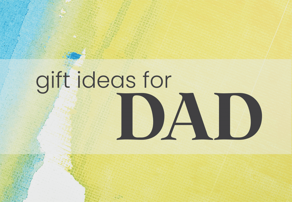 Gift Ideas For Dad This Father's Day The Bellevue Collection