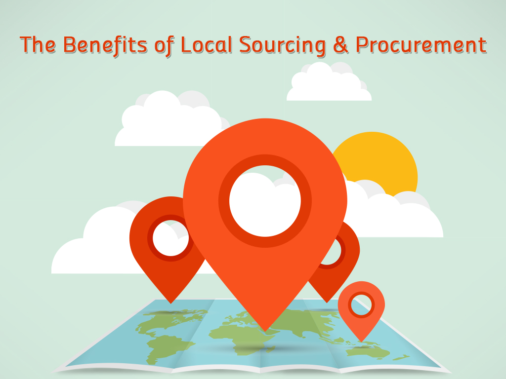 The Benefits of Local Sourcing & Procurement