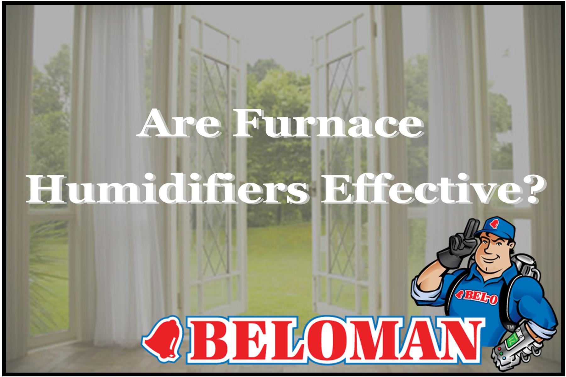 Are Furnace Humidifiers Effective? BELOMAN