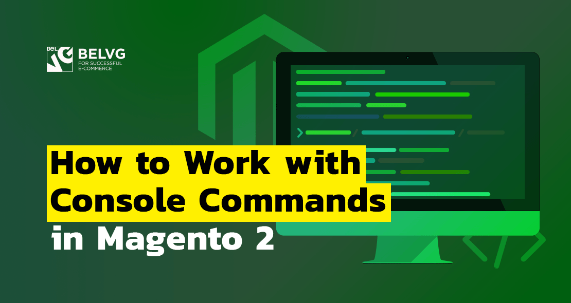 How to Work with Console Commands in Magento 2 BelVG Blog