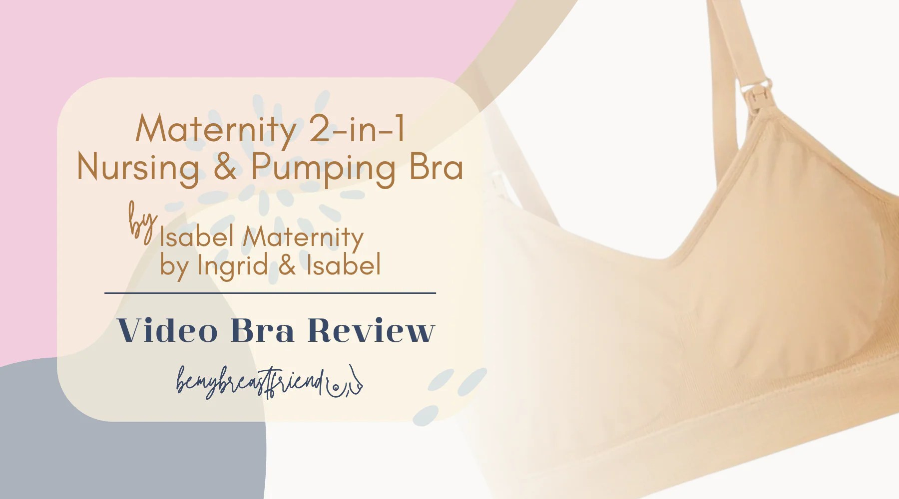 10 Bra Review Maternity 2in1 Nursing & Pumping Bra by Isabel Matern