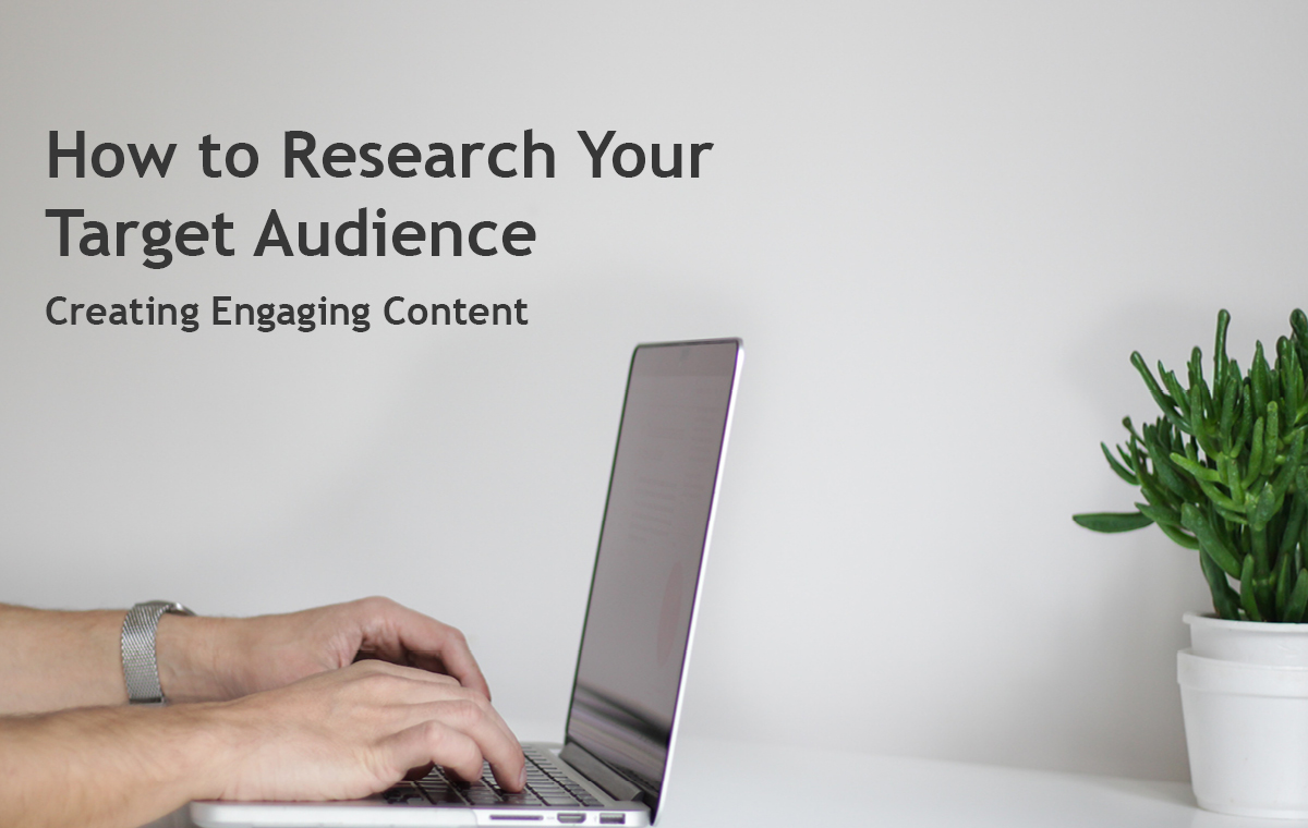 Research your target audience & create engaging content