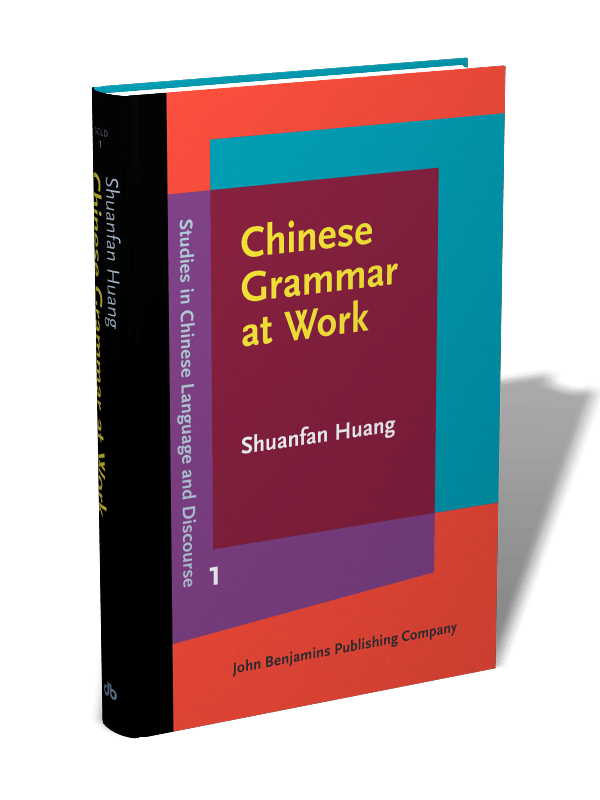 Chinese Grammar at Work Shuanfan Huang