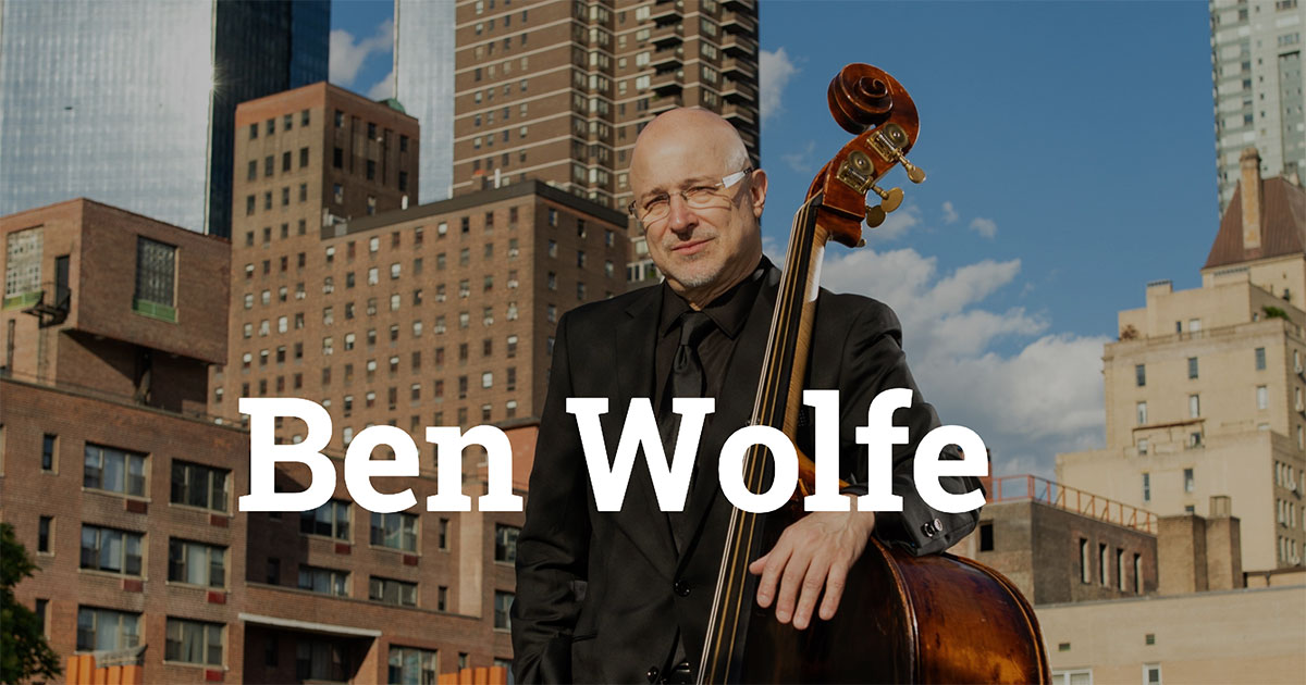 Ben Wolfe Bassist and Composer