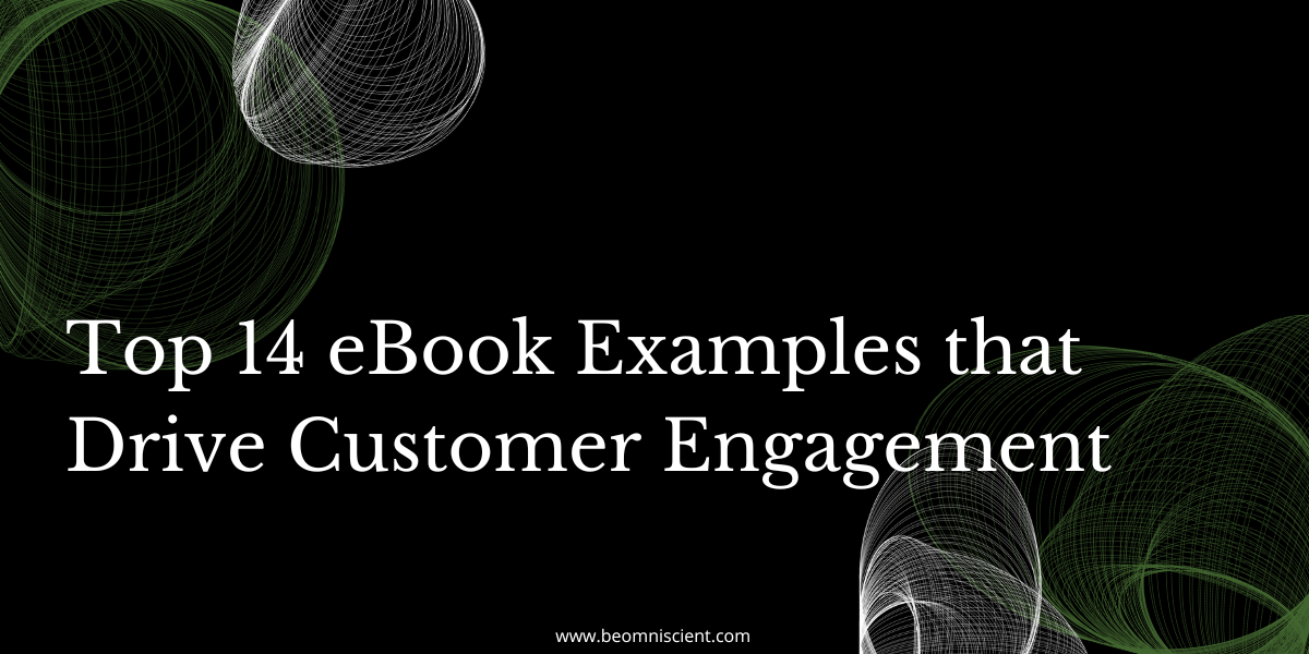 Top 14 eBook Examples that Drive Customer Engagement Omniscient Digital