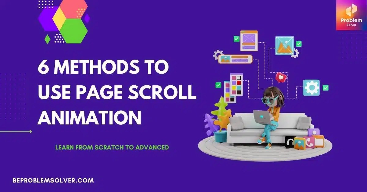 6 Methods to use page scroll animation Be Problem Solver