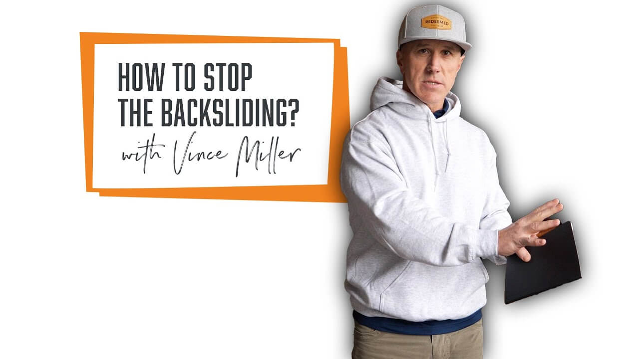 How To Stop Backsliding Vince Miller Resolute