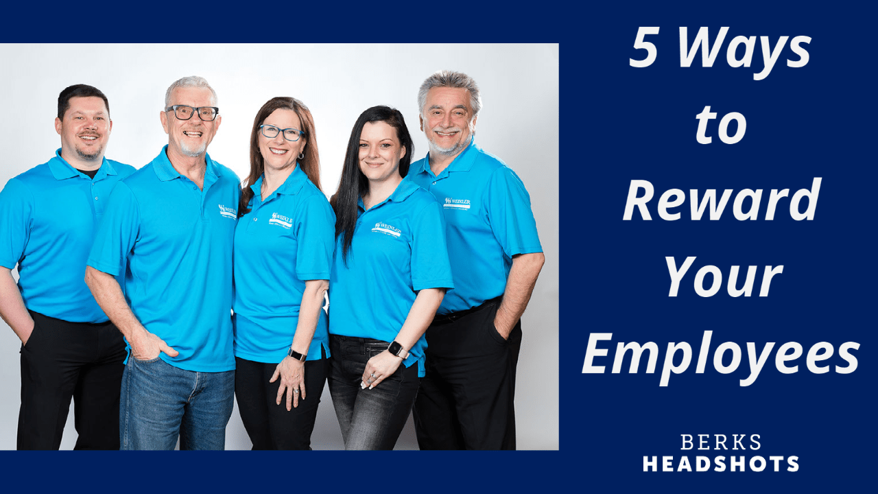 5 Ways to Reward Your Employees Berks County Headshot Photographers