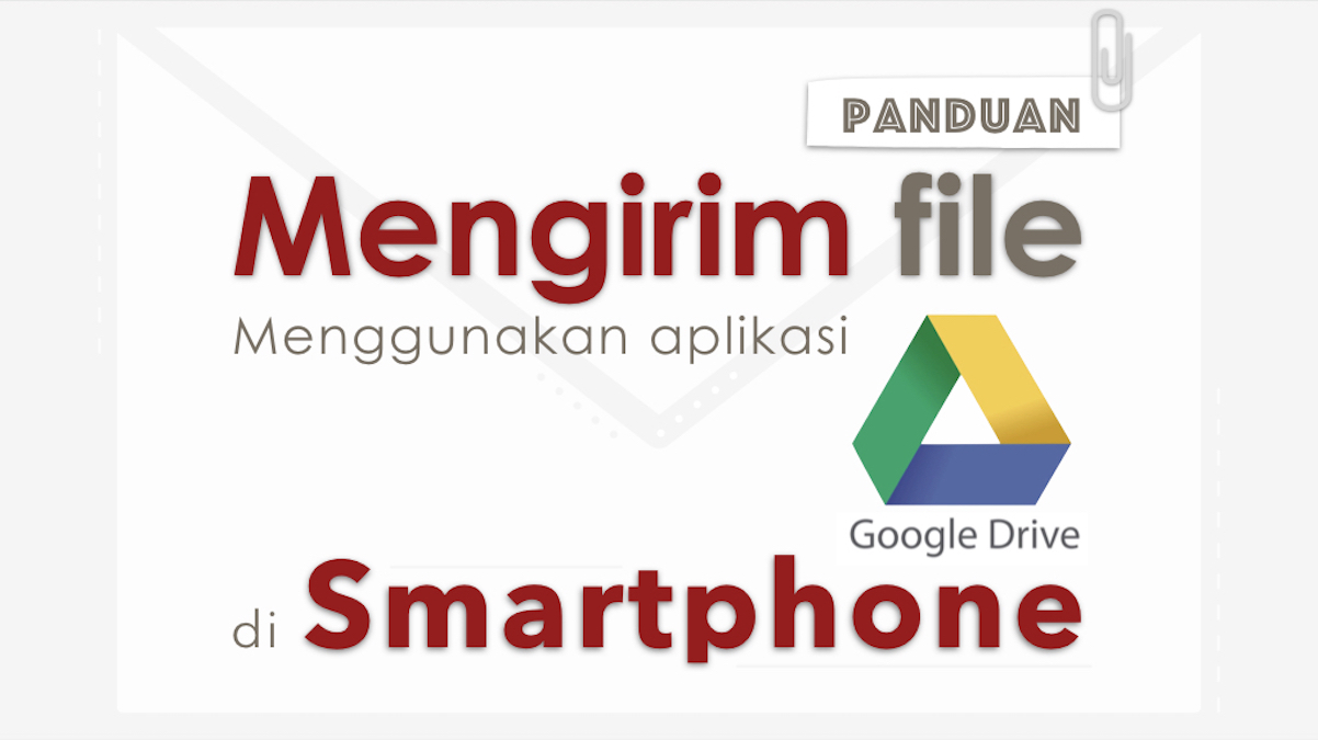 Panduan Mengirim File Menggunakan Aplikasi Google Drive di Smartphone –  Bernadeta Priti