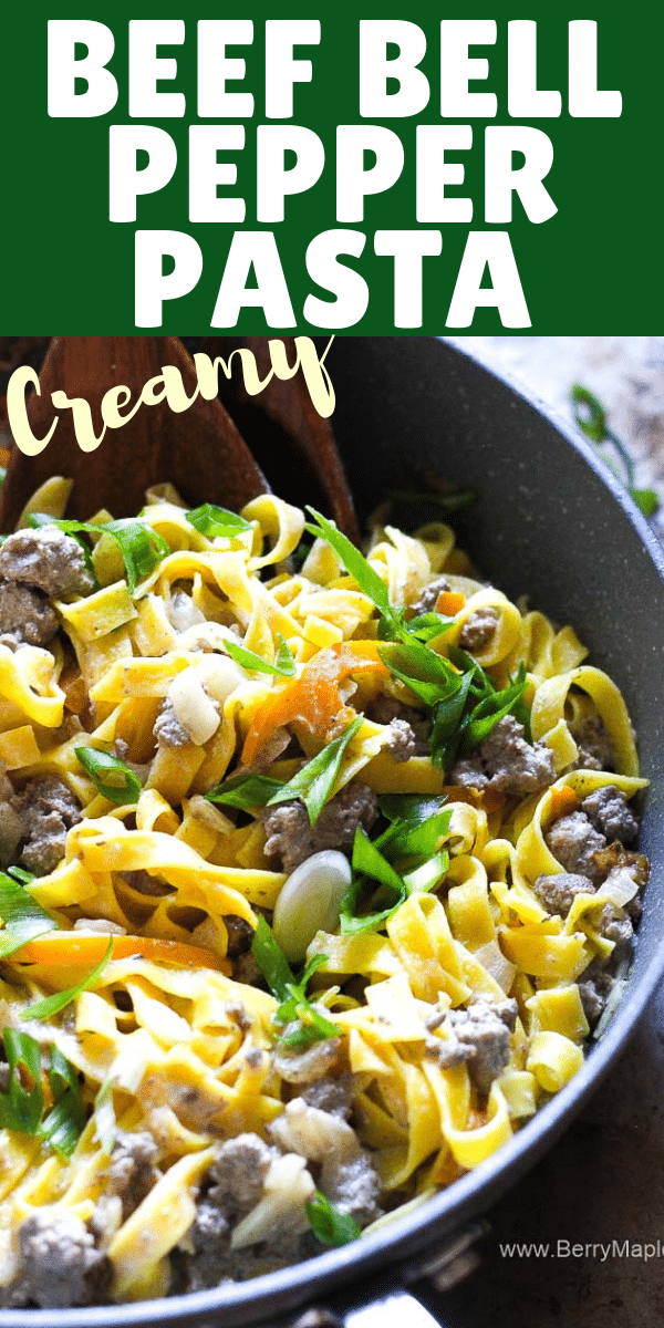 Creamy beef bell pepper pasta Berry&Maple